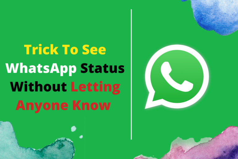 Trick To See WhatsApp Status Without Letting Anyone Know