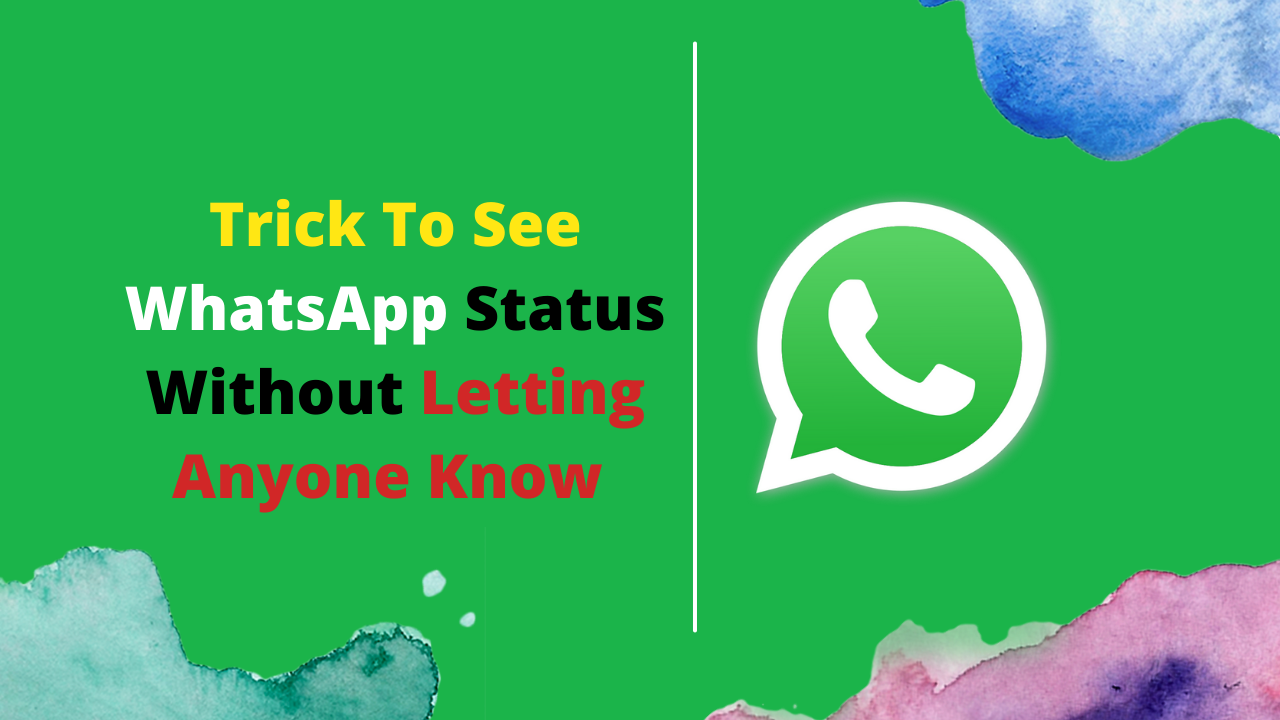 Trick To See WhatsApp Status Without Letting Anyone Know | Android Users