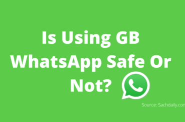Is Using GB WhatsApp Safe Or Not?