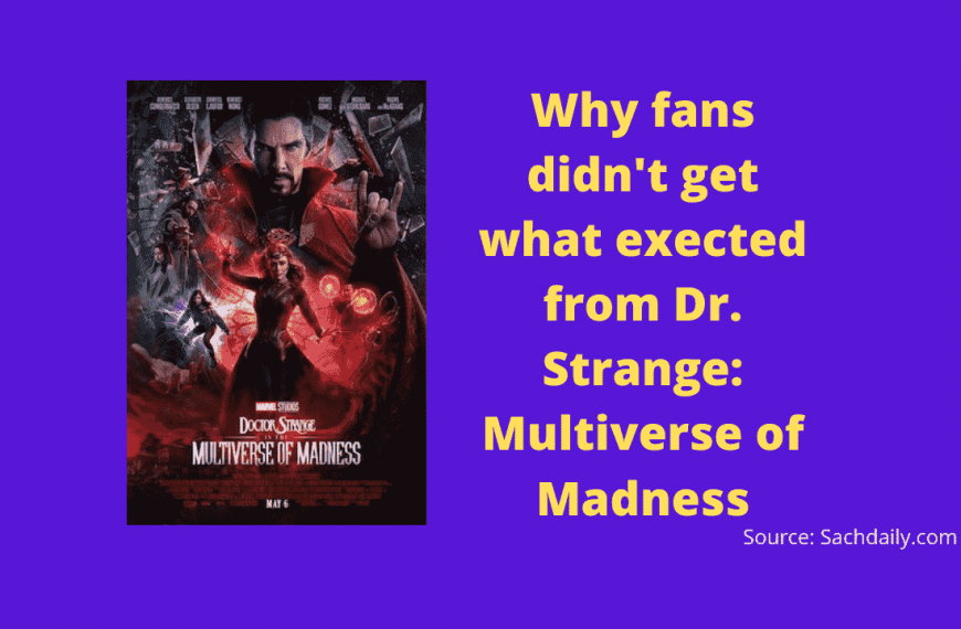 Why fans didn’t get what exected from Dr. Strange: Multiverse of Madness